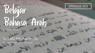 Kajian Bahasa Arab Lughotuna Episode 003 - Jenis-Jenis Kata Bagian 3