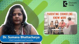 Importance of  Parenting Counseling  Good Parenting Tips- Dr. Sumana Bhattacharya  Doctors Circle