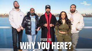 The Joe Budden Podcast Episode 701  Why You Here?