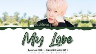 Baekhyun EXO - My Love Romantic Doctor OST 1 Lyrics Color Coded HanRomEng