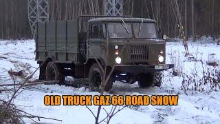 4x4 Off-Road Old Trucks GAZ 66 ROAD SNOW And Stuck in Mud