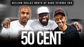 50 CENT MILLION DOLLAZ WORTH OF GAME EPISODE 289