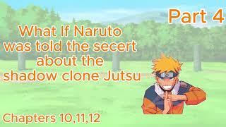 Shifts In Life What If Naruto was told about the Secret of the Shadow Clone Jutsu Part4