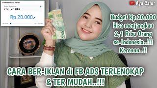 CARA BER-IKLAN DI FB ADS TERLENGKAP & TERMUDAH. BUDGET Rp.20.000 BISA MENJANGKAU 21 RIBU ORANG.