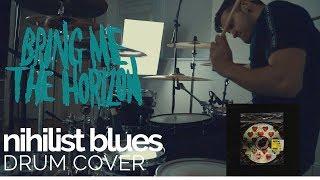 nihilist blues - Bring Me The Horizon - Drum Cover