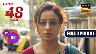 उम्मीद  Crime Patrol 48 Hours  Ep 08  Full Episode  18 July 2023