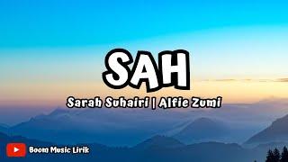 SAH  Sarah Suhairi Alfie Zumi Lirik Lagu  Tiada bintang kan bersinar tiada lagi bumi berputar