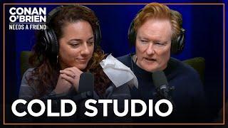 Sona Thinks The Studio Is Too Cold  Conan OBrien Needs A Friend