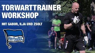 TORWARTTRAINER WORKSHOP - GABOR KIRALY - ILJA HOFSTÄDT - ZSOLT PETRY - Hertha BSC