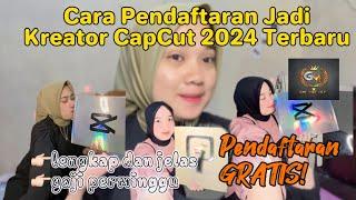 CARA DAN LANGKAH LENGKAP PENDAFTARAN KREATOR CAPCUT JANUARI 2024 TERBARU