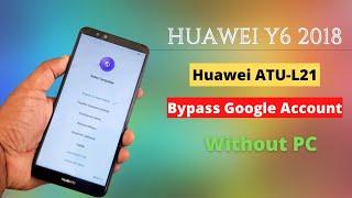 Huawei Y6 2018 ATU-L21 Bypass Google Account Without PC