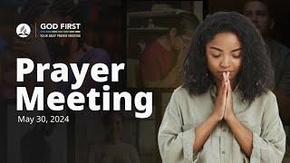 God First Your Daily Prayer Meeting - May 30 2024