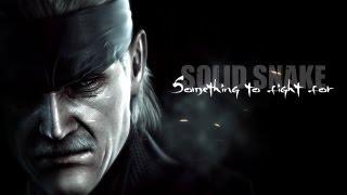 Solid Snake - Something To Fight For  Tribute