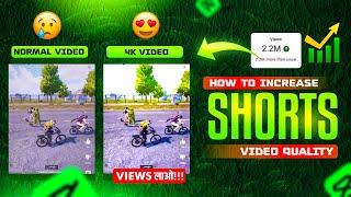 How to Increase Gaming Shorts Video Quality like Big Youtubers  Edit 4k shorts in Mobile