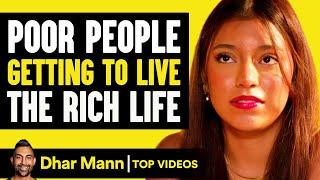 Poor People Getting To Live The Rich Life  Dhar Mann