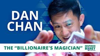 Inside the Mind of Dan Chan the Billionaires Magician