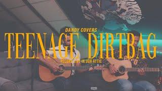 Dandy covers -Teenage Dirtbag  Attic Session