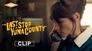 THE LAST STOP IN YUMA COUNTY  Sheriffs Office Exclusive Clip  In Theaters & On Digital May 10