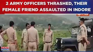 Madhya Pradesh Shocker Two Trainee Army Officers Thrashed Their Female Friend Assaulted In Indore