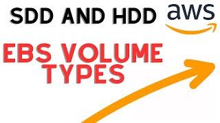 AWS EBS Volume Types Explained For Beginners SDDs & HDDs