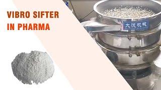 Vibro Sifter in Pharma