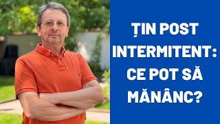 CE SE MĂNÂNCĂ ÎN POSTUL INTERMITENT?