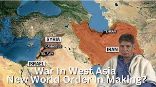 War In West Asia New World Order In Making?