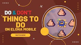 ELONA MOBILE GUIDE PART 2  DO AND DONT THINGS TO DO ON ELONA MOBILE
