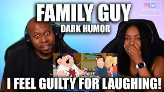 Family Guy Dark Humor Compilation  1  Reaction