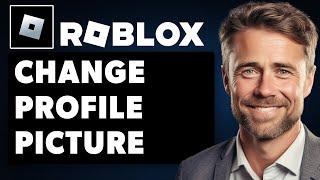 How To Change Roblox Profile Picture Emote Full 2024 Guide