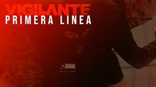 Vigilante - Primera Linea Censored Version