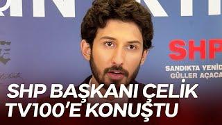 SHP Genel Başkanı Burak Çelik Özgür Özel ve Kemal Kılıçdaroğlu ile Görüştü Mü?  Eşit Ağırlık