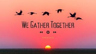 We gather Together - Hymn & Lyrics