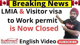 Major changes to LMIA and Visitor Visa to Work Permit Policy English VideoSukhmani Immigration