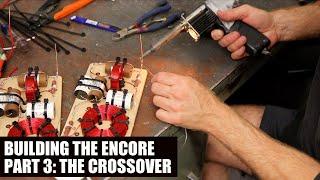 Building the X-LS Encore The Crossover