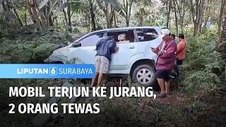 Mobil Terjun ke Jurang 2 Orang Tewas  Liputan 6 Surabaya