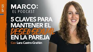 125 5 Claves para mantener el deseo sexual en la pareja con Lara Castro-Grañén