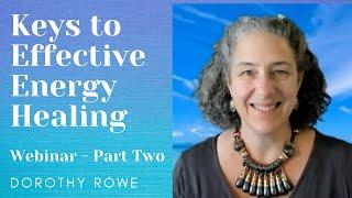 Keys to Effective Energy Healing - Webinar - Session Two