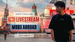  Just a chill livestream during exams   QnA about MBBS Abroad   #mbbsinrussia #mbbsabroad2024