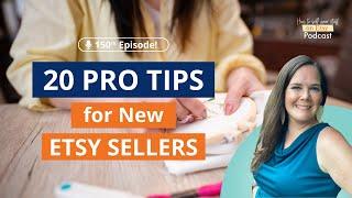 Ep 150  20 Pro Tips for New Etsy Sellers