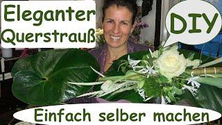 BLUMENSTRAUSS  Exklusiv Eleganter Querstrauß  Anleitung zum selber machen DIY