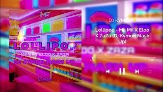 Lollipop - Miimii x Eloo x Zaza Dj Kymon Mash Up Bouyon 2024  Soca 2024  Dennery Segment 2024 ️