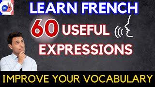 Learn 60 Useful Expressions in French with examples