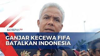 Ganjar Kecewa FIFA Batalkan Indonesia Jadi Tuan Rumah Piala Dunia U-20