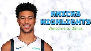 Quentin Grimes Knicks Highlights Welcome to Dallas