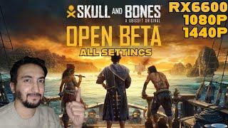 Skull and bones Open Beta  RX 6600 + Ryzen 5 3600  All Settings 1080P 1440P  Performance Test