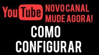 Novo Layout para canais do youtube ative agora e aprenda a configurar