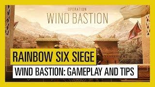 Tom Clancy’s Rainbow Six Siege – Wind Bastion  Gameplay and Tips