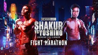 Shakur vs Yoshino Fight Marathon  Prelims Fights 7 PM ET ESPN+  Main Card 10 PM ET ESPN