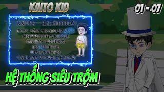 Tập 01 - 07 Hệ thống siêu trộm Kaito Kid  Ngọc Đức Review